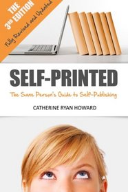 Self-Printed (3rd Ed.): The Sane Person's Guide to Self-Publishing