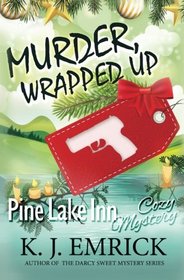 Murder, Wrapped Up (Pine Lake Inn Cozy Mystery) (Volume 3)