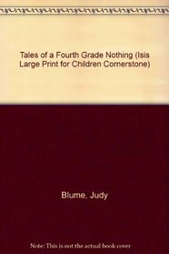 Tales of a Fourth Grade Nothing (Isis Large Print for Children Cornerstone)