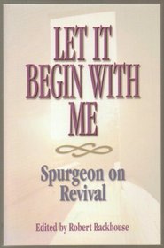 Let It Begin With Me: Spurgeon on Revival