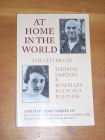 At Home in the World: The Letters of Thomas Merton and Rosemary Radford Ruether