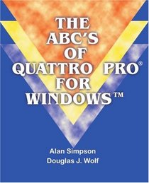 The Abcs of Quattro Pro for Windows