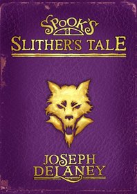 Spook's: Slither's Tale: Book 11 (The Wardstone Chronicles)