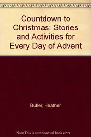 Countdown to Christmas: Stories and Activities for Every Day of Advent