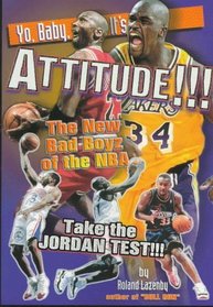 Yo Baby It's Attitude: The New Bad Boyz of the NBA