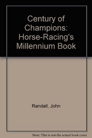 Century of Champions: Horse-Racing's Millennium Book