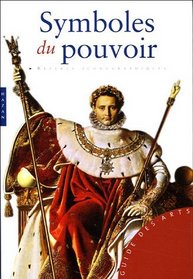 Symboles du pouvoir et grandes dynasties (Guide des arts)