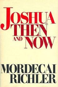 Joshua Then and Now: a Novel