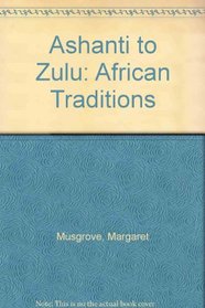Ashanti to Zulu: African Traditions