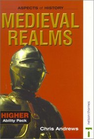 Medieval Realms 1066-1500: Teacher's Resource Pack for Higher Ability Students (Aspects of History)