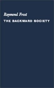 The Backward Society: