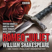 Romeo and Juliet: A BBC Radio 3 Full-Cast Dramatization
