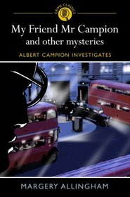 My Friend Mr Campion and Other Mysteries