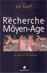 A la recherche du Moyen-Age (French Edition)