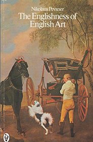 The Englishness of English Art: An Expanded annot ver Reith Lectures Broadcast October November 1955 (Peregrine Books)