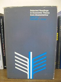Selected Readings in Economic Theory from Econometrica (Mit Research Monograph No. 63)