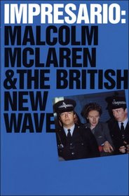 Impresario: Malcolm McLaren and the British New Wave