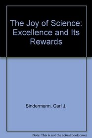 The Joy of Science: Excellence and Its Rewards