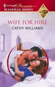 Wife for Hire (Blackmail Brides) (Harlequin Presents, No 101)