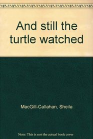 And still the turtle watched