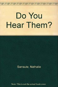 Do You Hear Them?