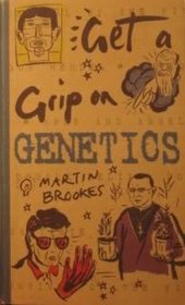 Get a Grip on Genetics (Get a Grip on)