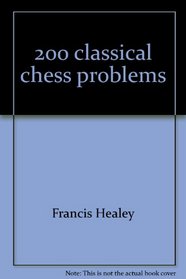 200 classical chess problems (Hippocrene chess series)