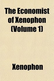 The Economist of Xenophon (Volume 1)