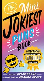 The Mini Jokiest Puns Book: Wisecracks That Will Keep You Laughing Out Loud (Jokiest Joking Joke Books, 2)