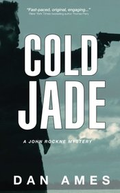 Cold Jade (John Rockne, Bk 3)