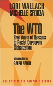 The Wto: Five Years of Reasons to Resist Corporate Globalization (Open Media Pamphlet Series)
