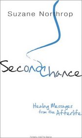 Second Chance: Healing Messages from the Afterlife