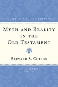 Myth and Reality in the Old Testament (Studies in Biblical Theology, First)
