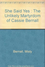 She Said Yes: The Unlikely Martyrdom of Cassie Bernall, Littleton, Colorado