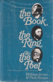 The Book, the Ring, & the Poet: A Biography of Robert Browning