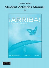 Student Activities Manual for Arriba!: Comunicacin y cultura