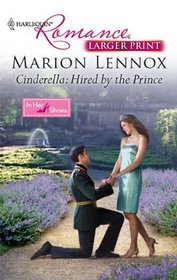 Cinderella: Hired by the Prince (In Her Shoes) (Harlequin Romance, No 4186) (Larger Print)