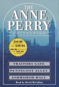 The Anne Perry Value Collection : Traitors Gate; Pentecost Alley; Ashworth Hall