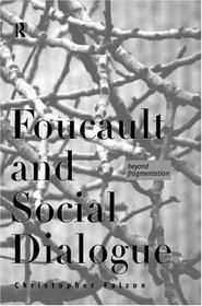 Foucault and Social Dialogue: Beyond Fragmentation