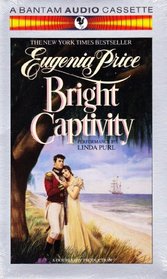 Bright Captivity (Georgia Trilogy, Bk 1, Audio Cassette)