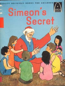 Simeon's Secret (Arch Books)