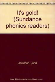 It's gold! (Sundance phonics readers)
