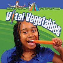 Vital Vegetables (Slim Goodbody's Nutrition Edition)