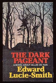 The dark pageant: A novel about Gilles de Rais