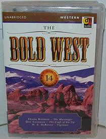 The Bold West, Edition 14: The Mustanger / The Craft of Ka-Yip / Vigilante (Audio Cassette) (Unabridged)