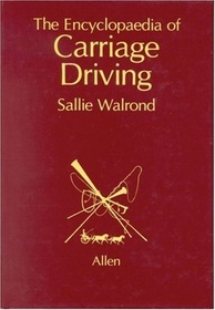 The Encyclopaedia of Carriage Driving