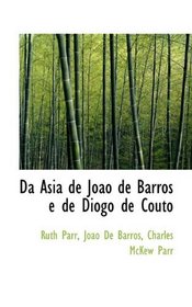 Da Asia de Joo de Barros e de Diogo de Couto (Portuguese Edition)