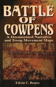 The Battle of Cowpens: A Documented Narrative and Troop Movement Maps