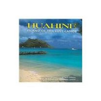 Huahine: Island of the Lost Canoe