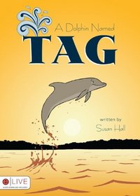 A Dolphin Named Tag